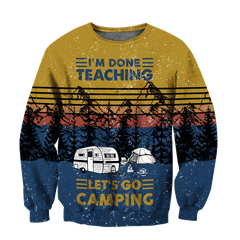 I'M Done Teaching Let'S Go Camping All Over Print 3D Hoodie