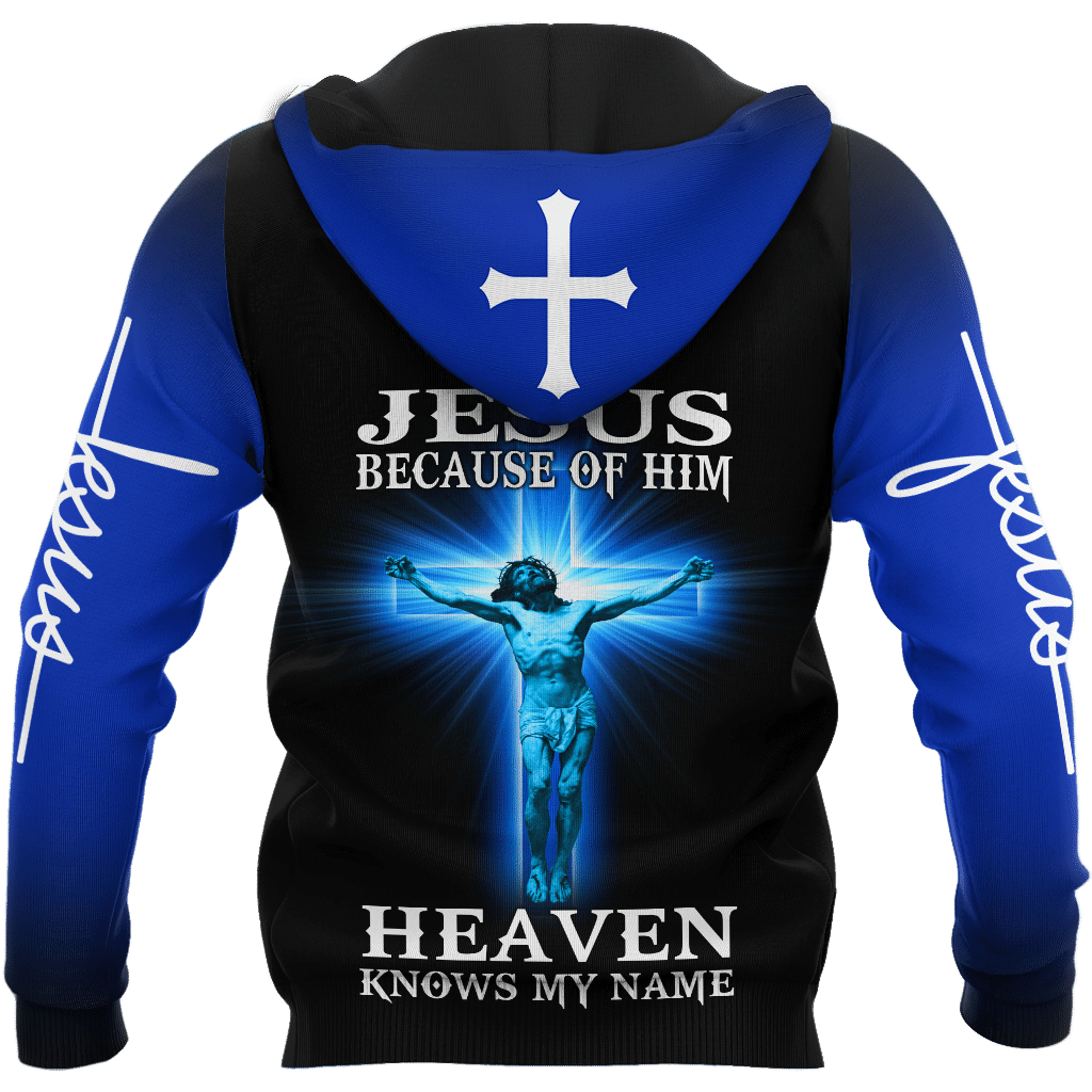 Jesus Because Of Him Heaven Knows My Name Shirts TAS