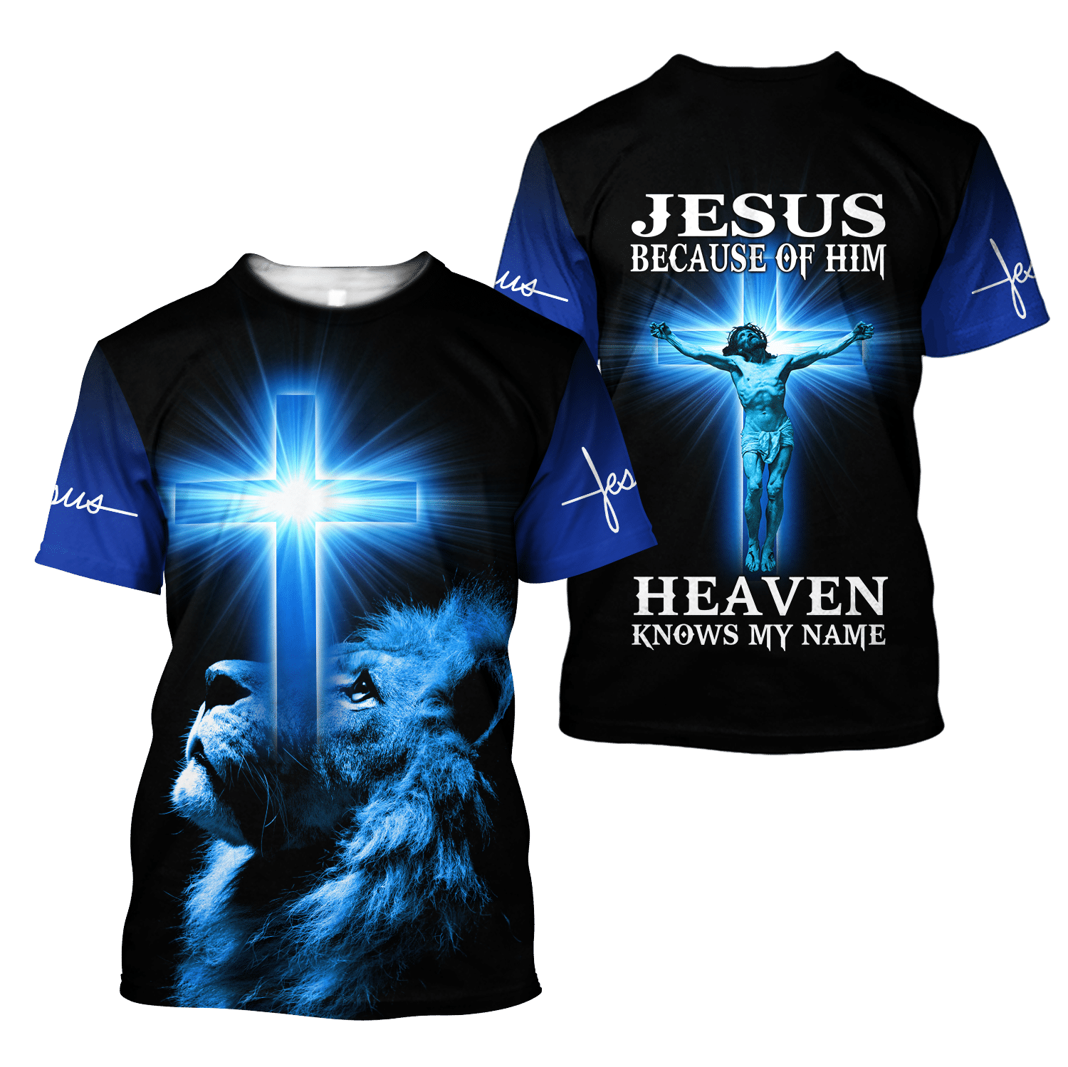 Jesus Because Of Him Heaven Knows My Name Shirts TAS