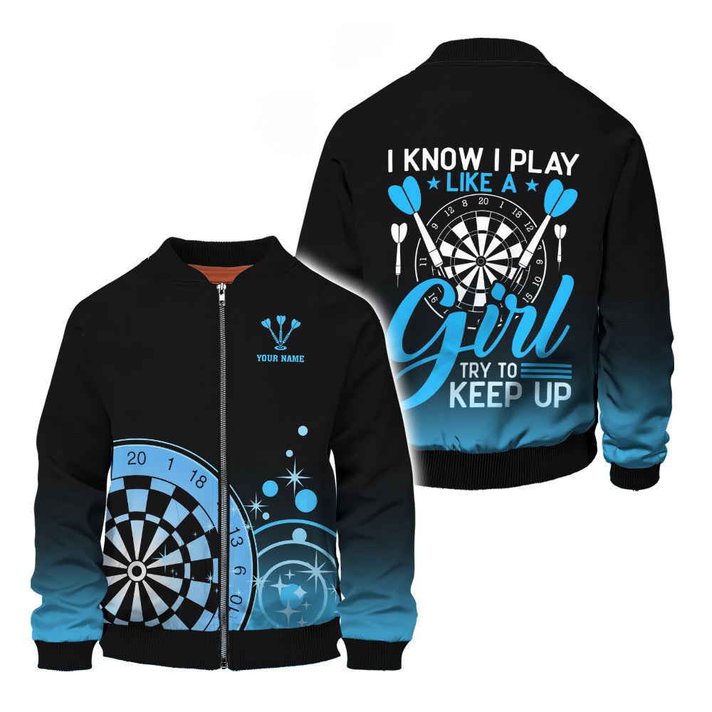 I know I play like a girl try to keep up Darts Blue 3D Personalized Shirt