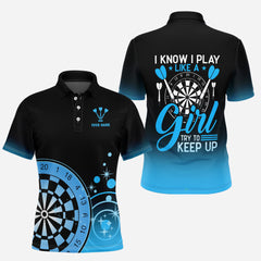 I know I play like a girl try to keep up Darts Blue 3D Personalized Shirt