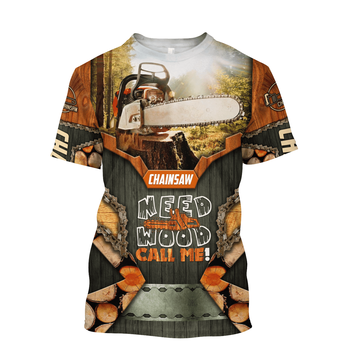 3D Chainsaw Need Wood Call Me Unisex Shirts TNA10262003 - Amaze Style��??��?-Apparel